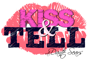 Kiss and Tell with Dante Sears Logo